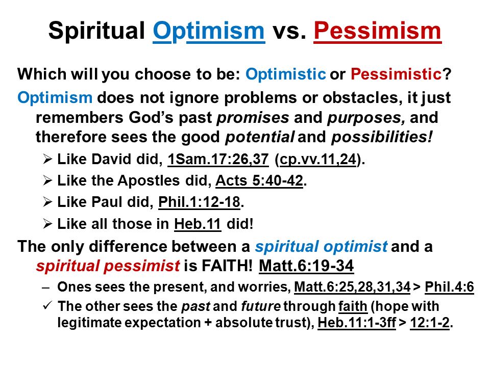 Represent crack profound Christian, Or a Pessimist? Are You An Optimist? Spiritual Optimism vs.  Pessimism I liked these definitions: Optimism is “a disposition or tendency  to. - ppt download