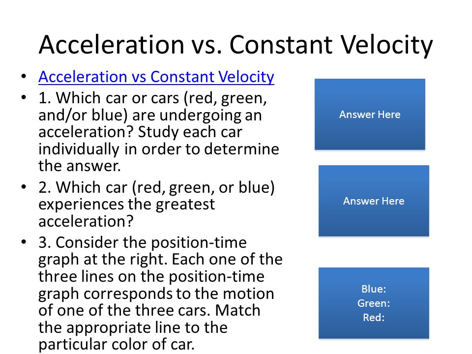 Acceleration vs. Constant Velocity Acceleration vs Constant Velocity 1.