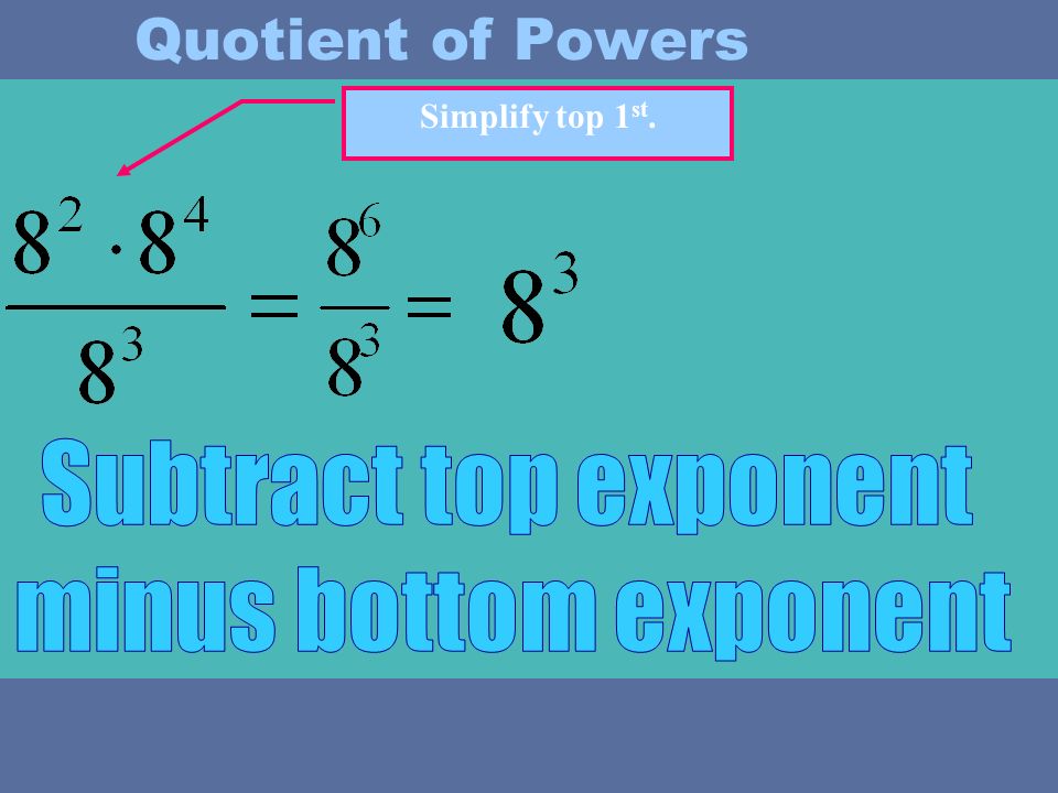 Quotient of Powers Simplify top 1 st.
