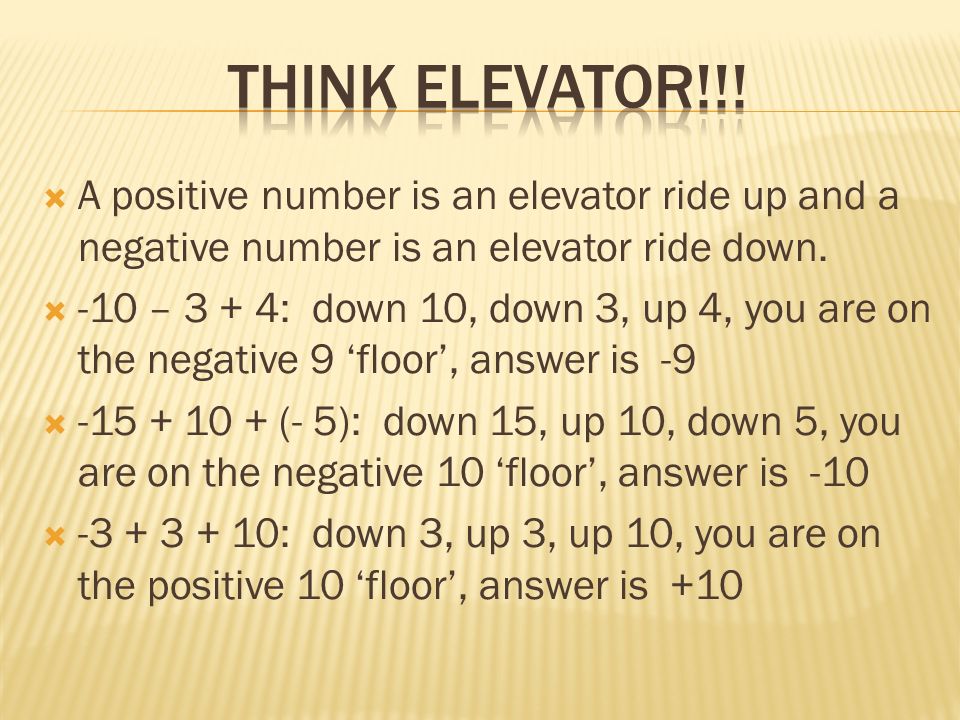  A positive number is an elevator ride up and a negative number is an elevator ride down.