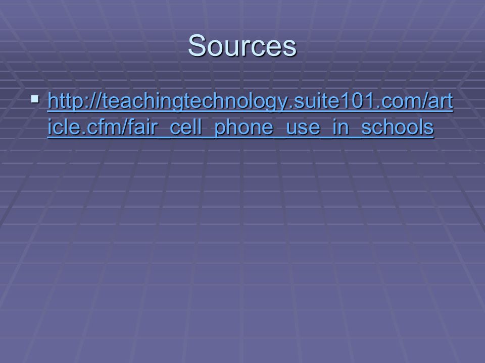 Sources    icle.cfm/fair_cell_phone_use_in_schools   icle.cfm/fair_cell_phone_use_in_schools   icle.cfm/fair_cell_phone_use_in_schools