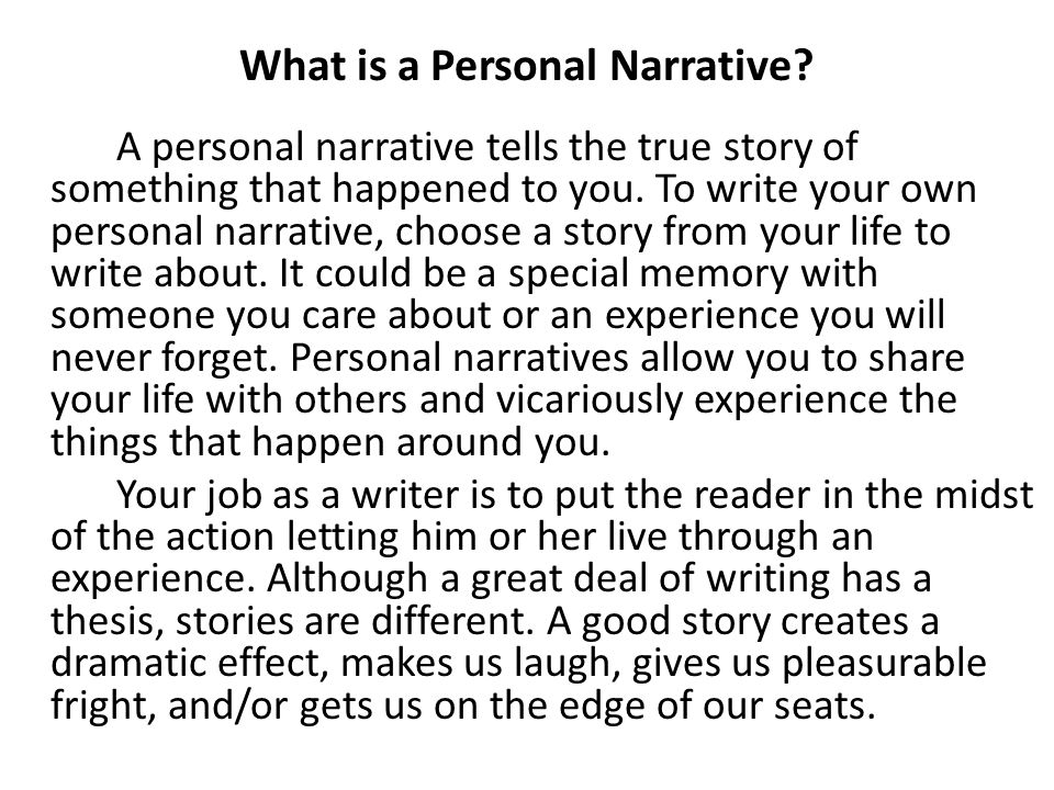 when writing a personal narrative you should