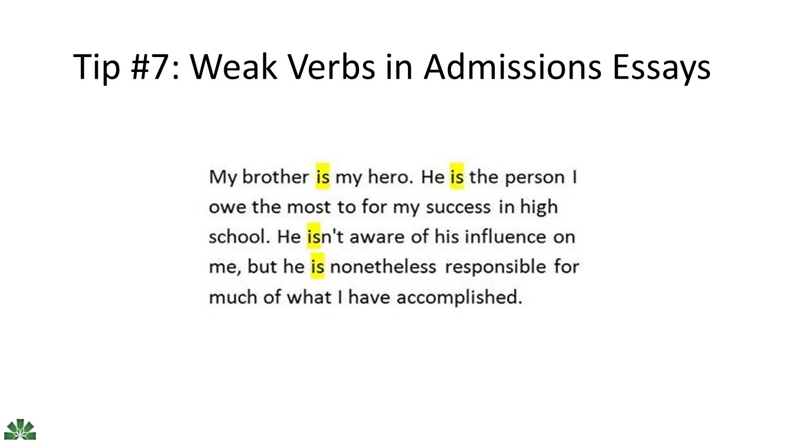 Tip #7: Weak Verbs in Admissions Essays