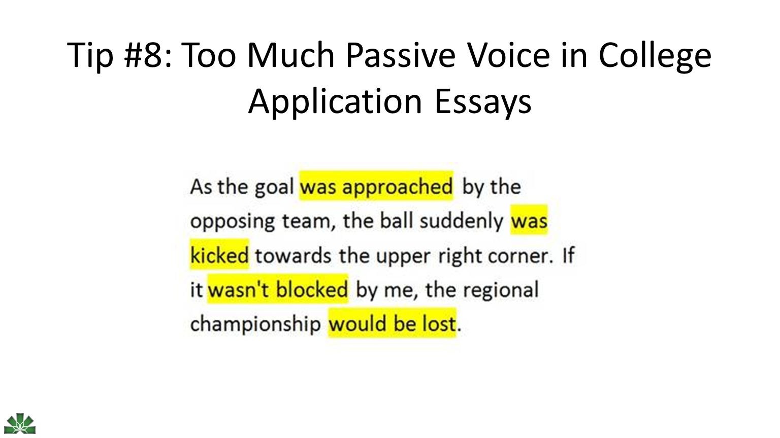 Tip #8: Too Much Passive Voice in College Application Essays