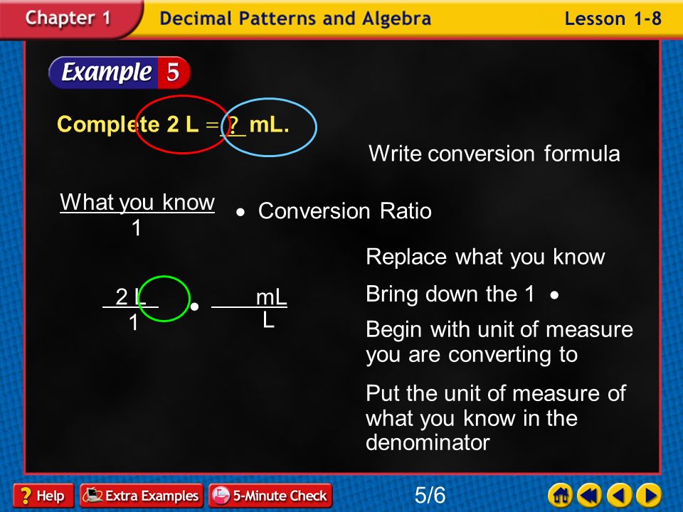 Example 8-4b Complete 6.25 kg g. Answer: 6,250 g 4/6