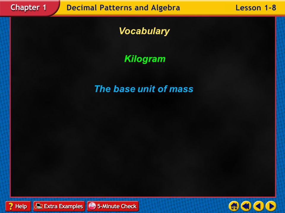 Example 8-6b Vocabulary Gram Measures mass (the amount of matter in an object)