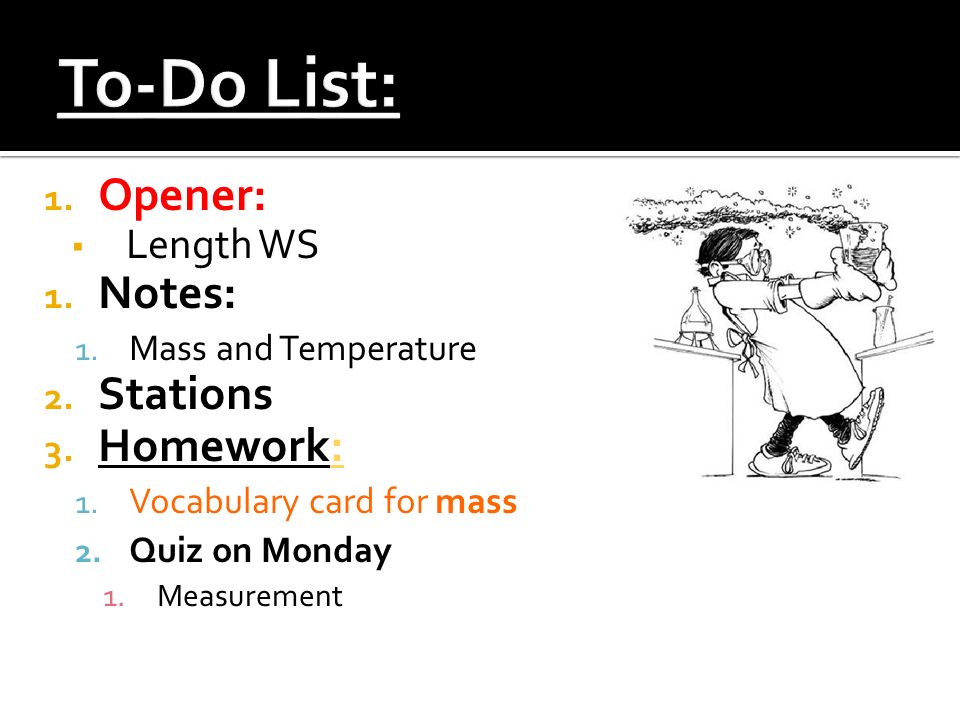 1. Opener: ▪ Length WS 1. Notes: 1. Mass and Temperature 2.