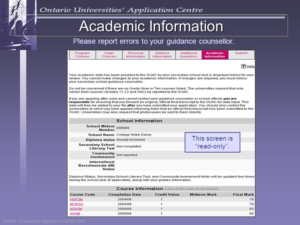 This screen is read-only . Academic Information Please report errors to your guidance counsellor.