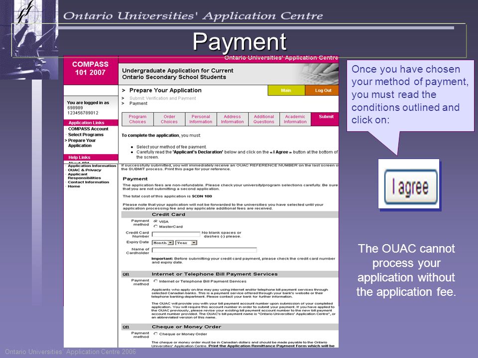 Once you have chosen your method of payment, you must read the conditions outlined and click on: Payment The OUAC cannot process your application without the application fee.