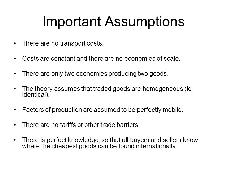Important Assumptions There are no transport costs.
