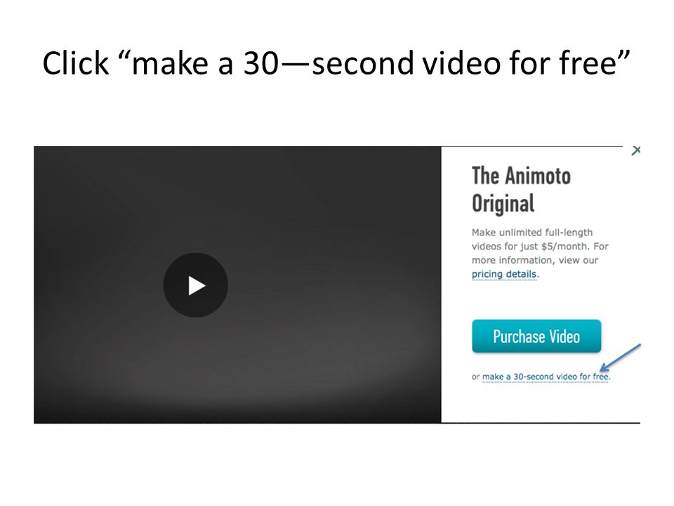 Click make a 30—second video for free