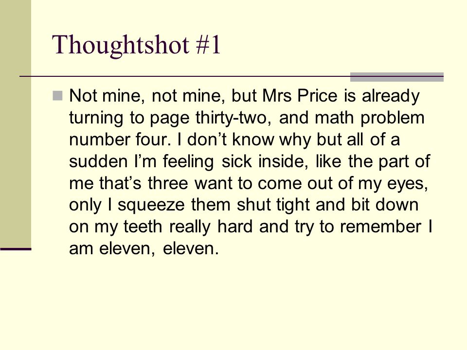 Thoughtshot #1 Not mine, not mine, but Mrs Price is already turning to page thirty-two, and math problem number four.