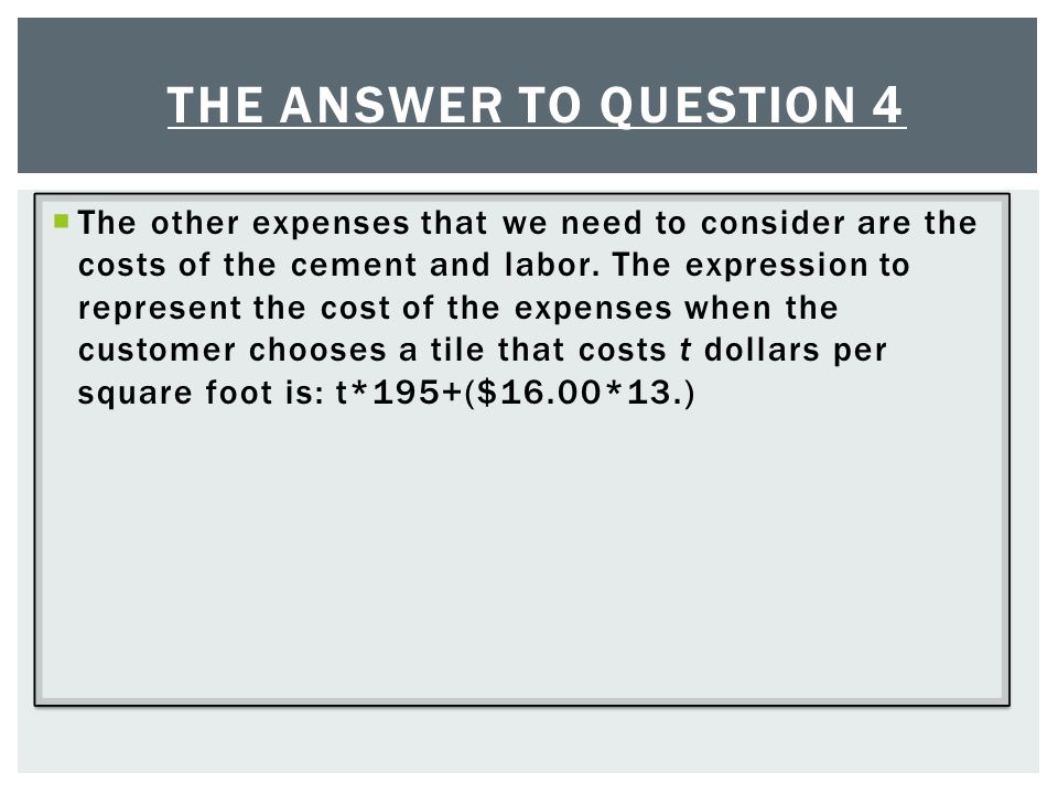  The other expenses that we need to consider are the costs of the cement and labor.