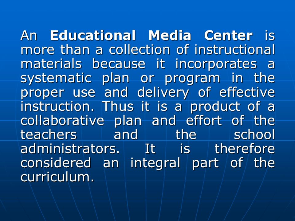 The EDUCATIONAL MEDIA CENTER. An Educational Media Center is more than a  collection of instructional materials because it incorporates a systematic  plan. - ppt download