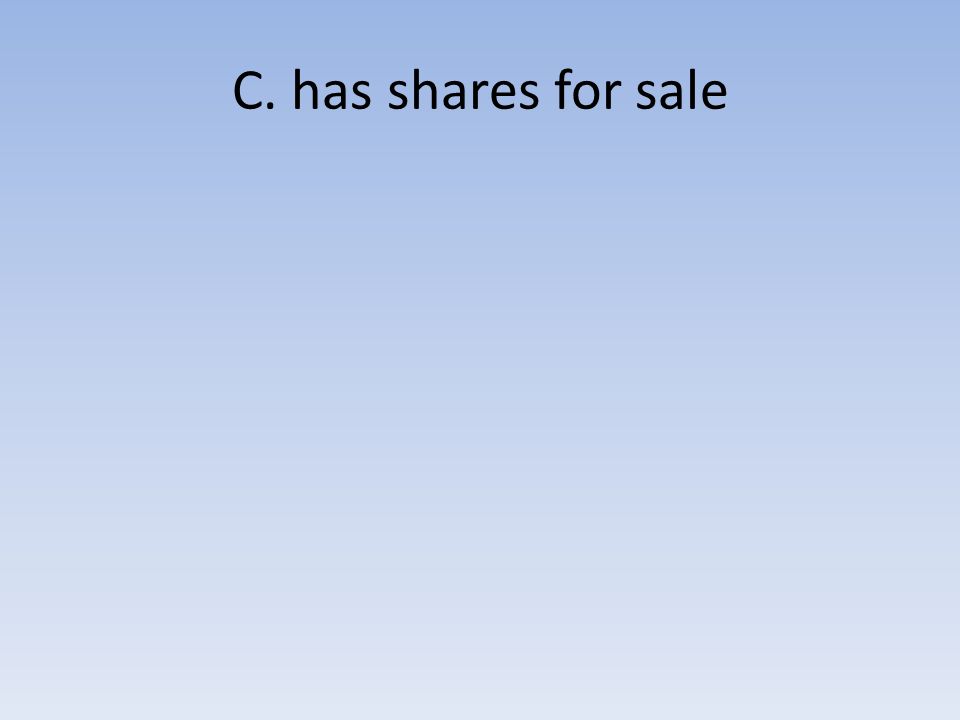 C. has shares for sale