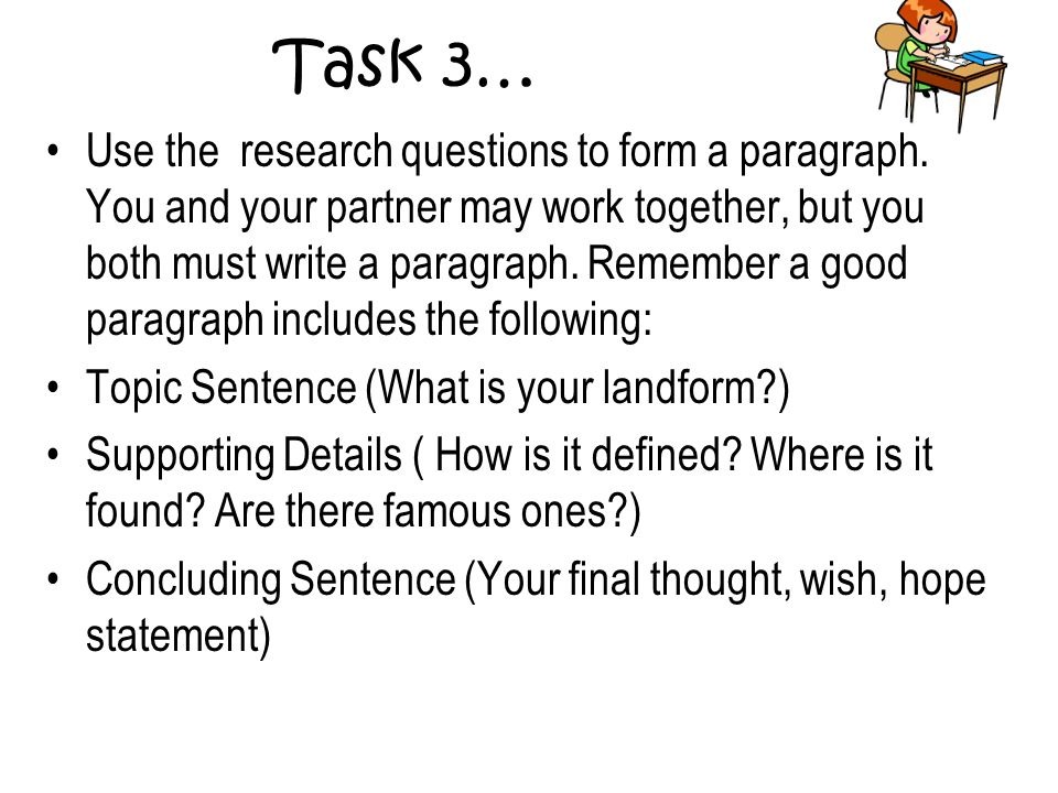 Task 3… Use the research questions to form a paragraph.