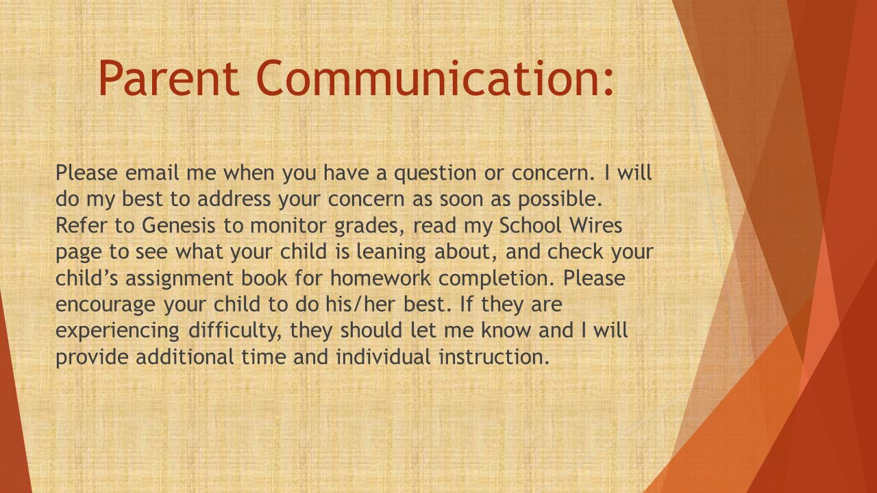 Parent Communication: Please  me when you have a question or concern.