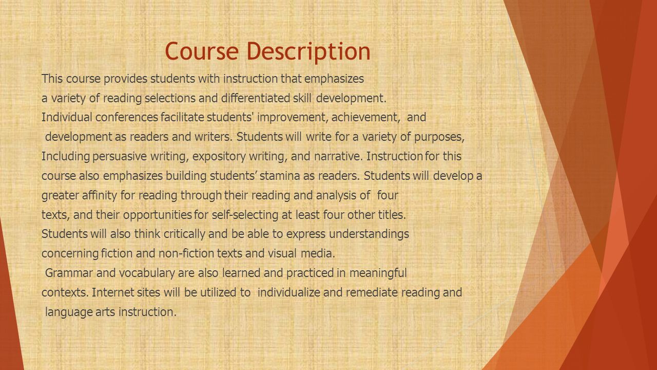 Course Description This course provides students with instruction that emphasizes a variety of reading selections and differentiated skill development.
