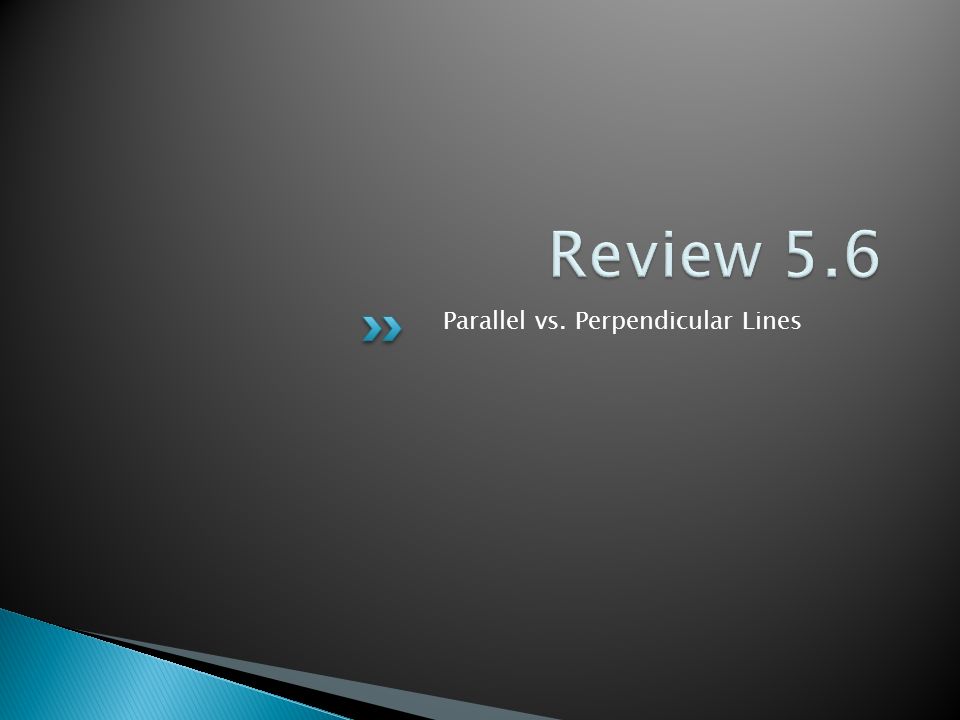 Parallel vs. Perpendicular Lines