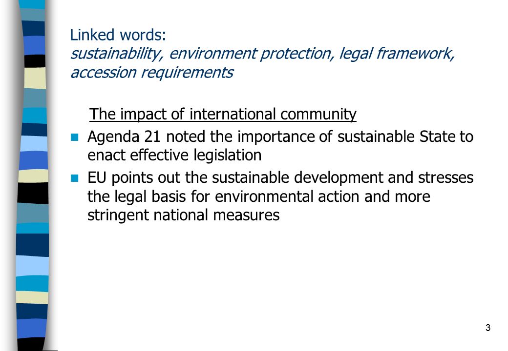 2 Introduction indicating the legal issue an review of rules on national and international level Unless sustainable development is legally defined in a systematic way, it is impossible to realize.