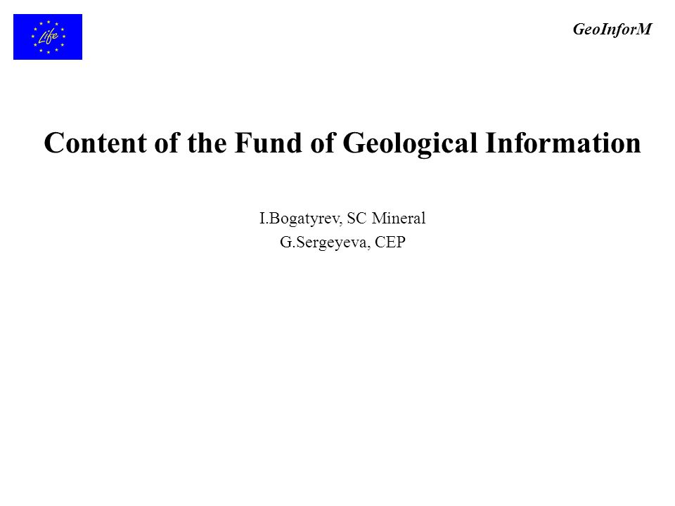 Content of the Fund of Geological Information I.Bogatyrev, SC Mineral G.Sergeyeva, CEP GeoInforM