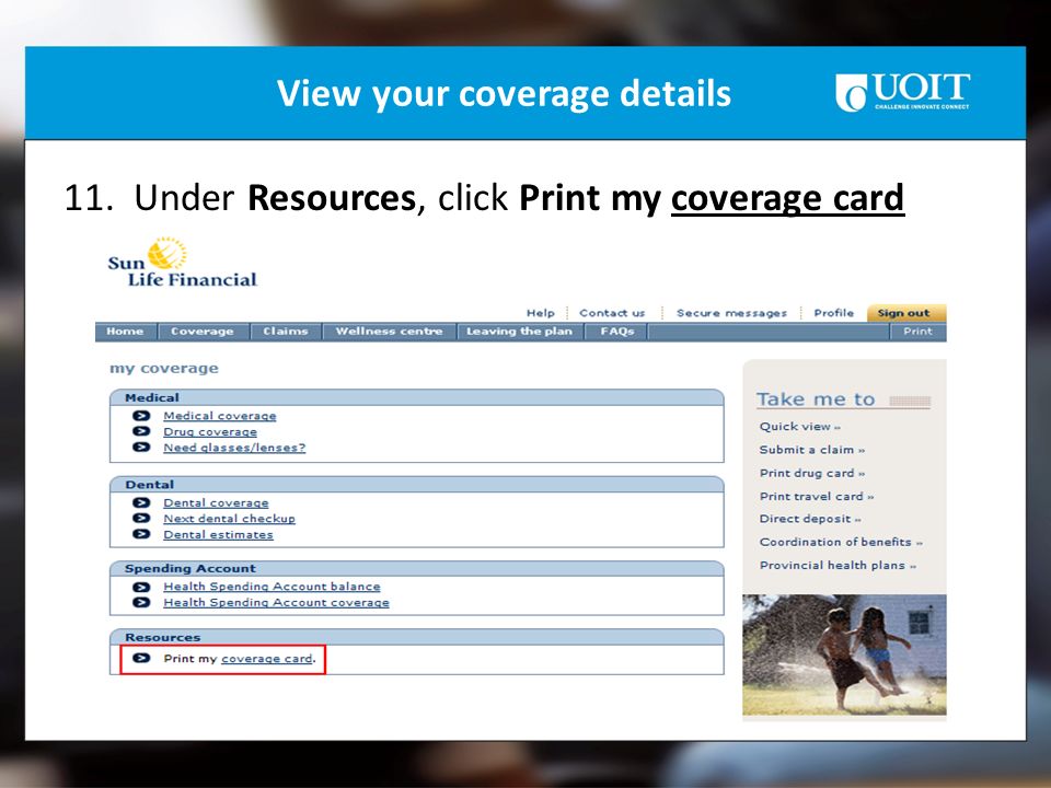 View your coverage details 11. Under Resources, click Print my coverage card