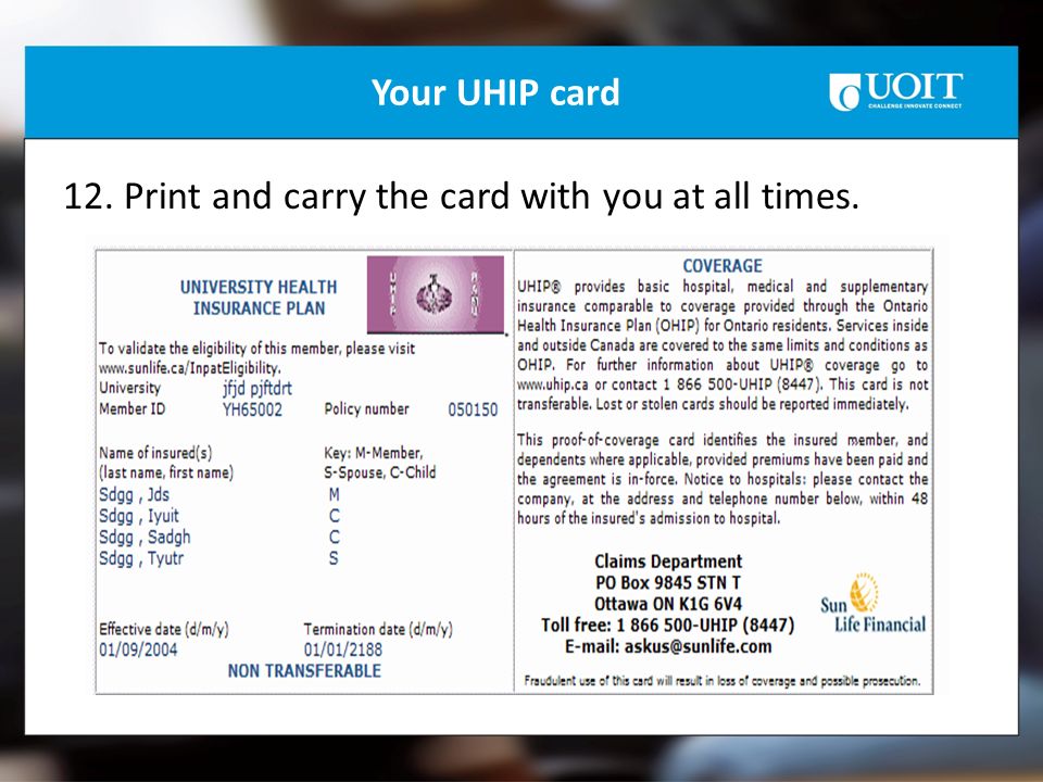Your UHIP card 12. Print and carry the card with you at all times.