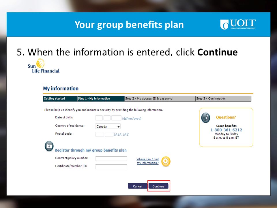 Your group benefits plan 5. When the information is entered, click Continue