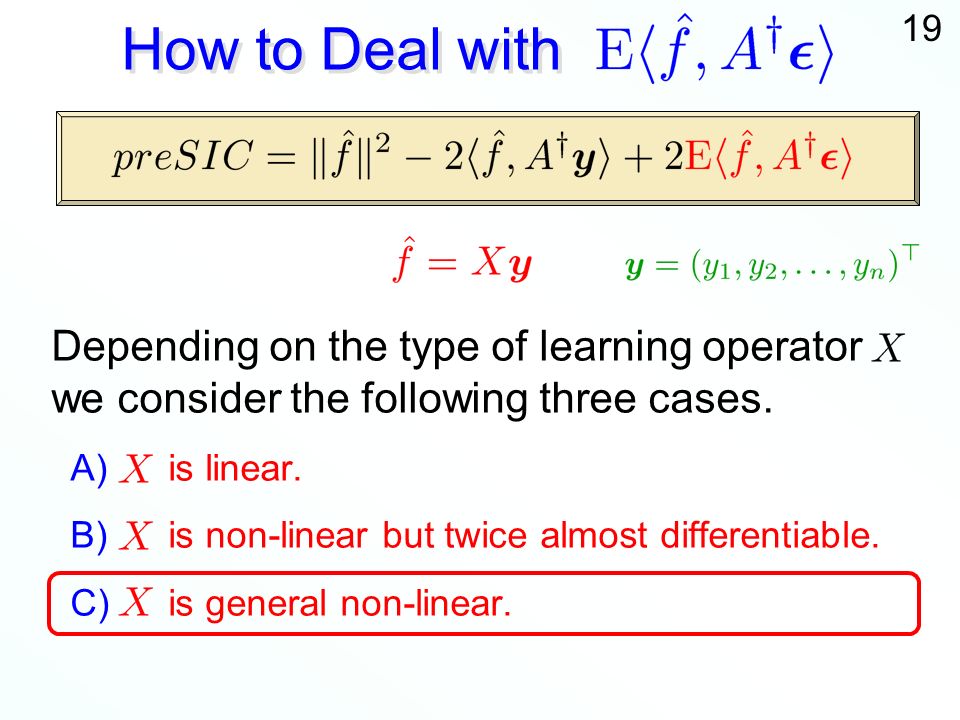 19 How to Deal with Depending on the type of learning operator we consider the following three cases.