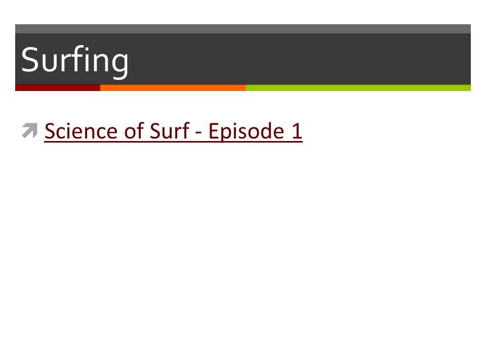 Surfing  Science of Surf - Episode 1 Science of Surf - Episode 1