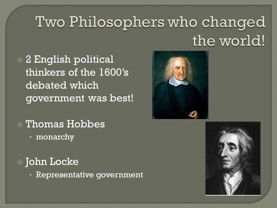  2 English political thinkers of the 1600’s debated which government was best.