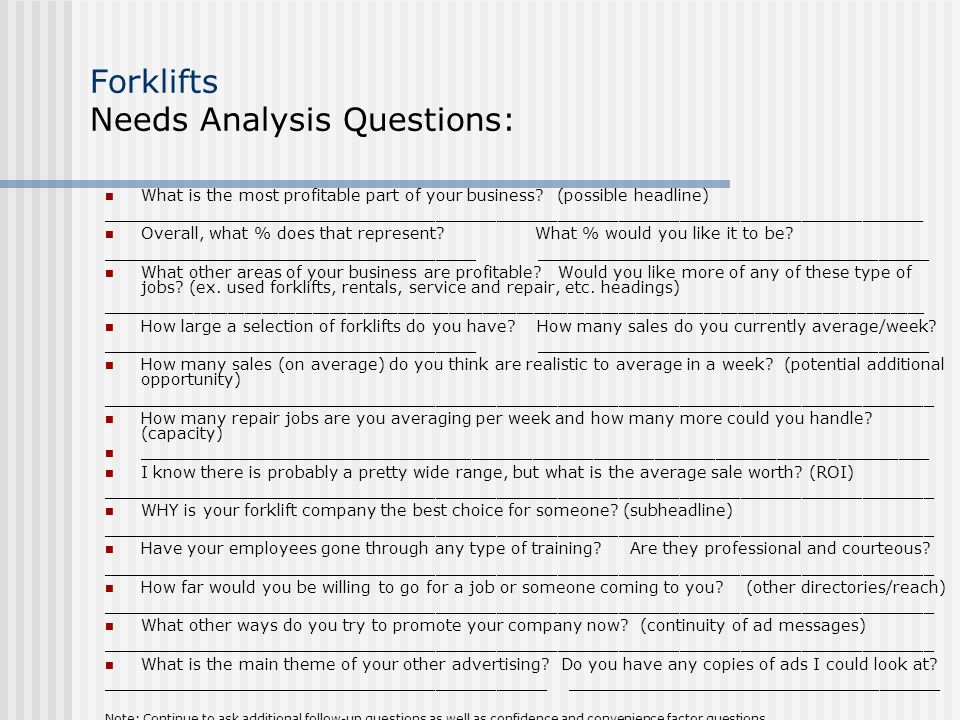 Forklifts Needs Analysis Questions: What is the most profitable part of your business.