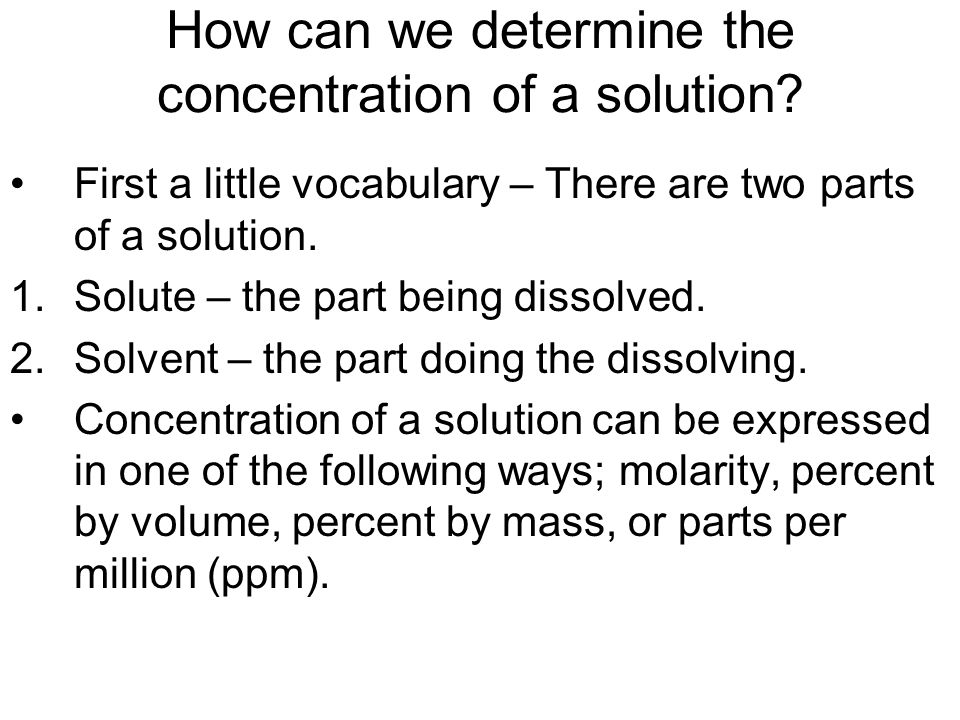 How can we determine the concentration of a solution.