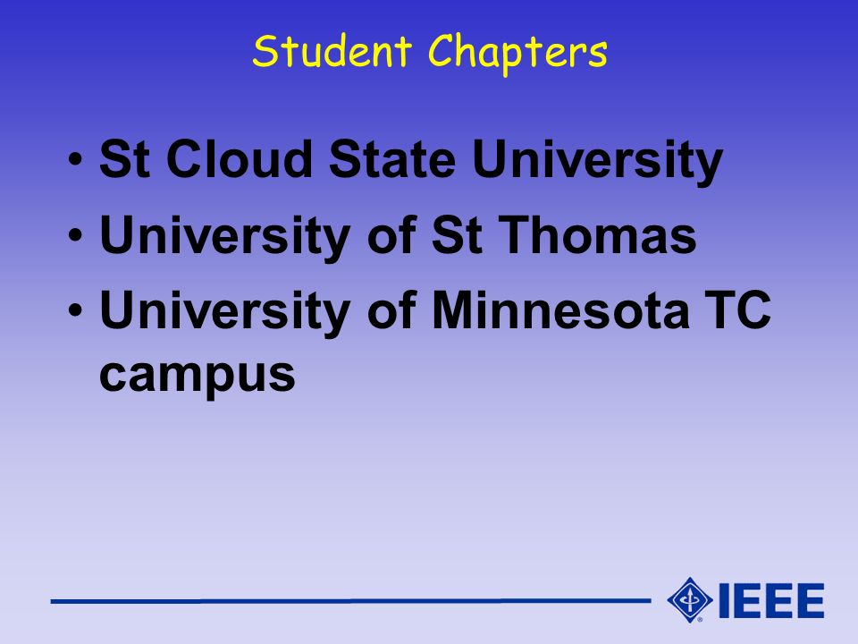 Student Chapters St Cloud State University University of St Thomas University of Minnesota TC campus