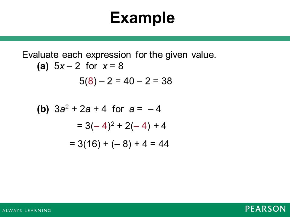 (a) 5x – 2 for x = 8 Evaluate each expression for the given value.