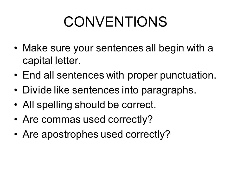 CONVENTIONS Make sure your sentences all begin with a capital letter.