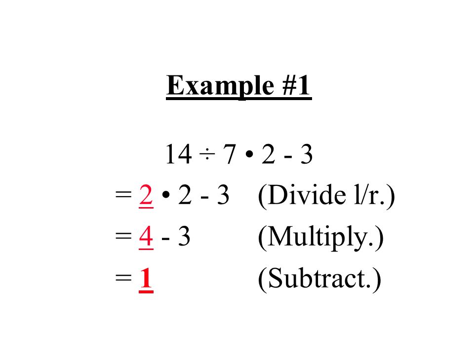 Example #1 14 ÷ = (Divide l/r.) = (Multiply.) = 1(Subtract.)