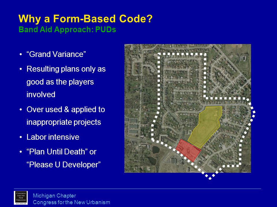 Michigan Chapter Congress for the New Urbanism Why a Form-Based Code.