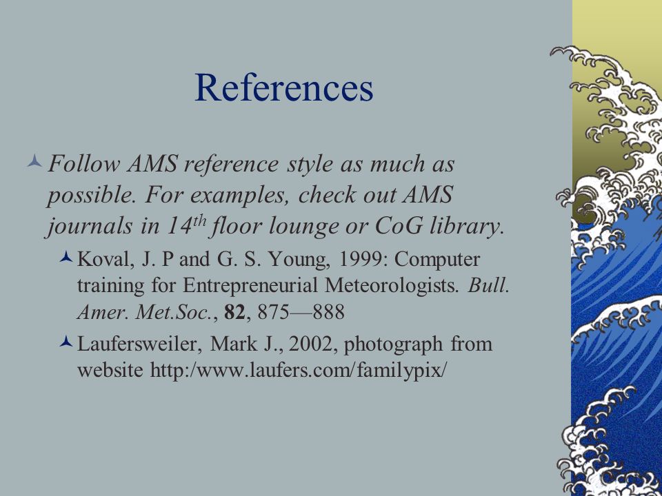 References Follow AMS reference style as much as possible.