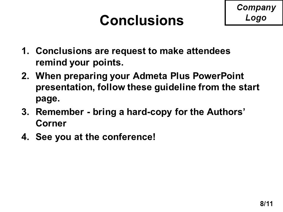 8/11 Company Logo Conclusions 1.Conclusions are request to make attendees remind your points.