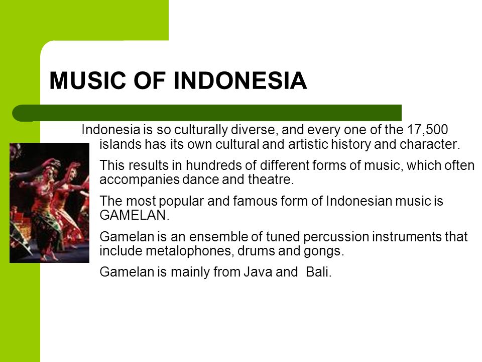 Gamelan Music From Indonesia Indonesia The Republic Of Indonesia Lies Between The Indian And Pacific Oceans Ppt Download