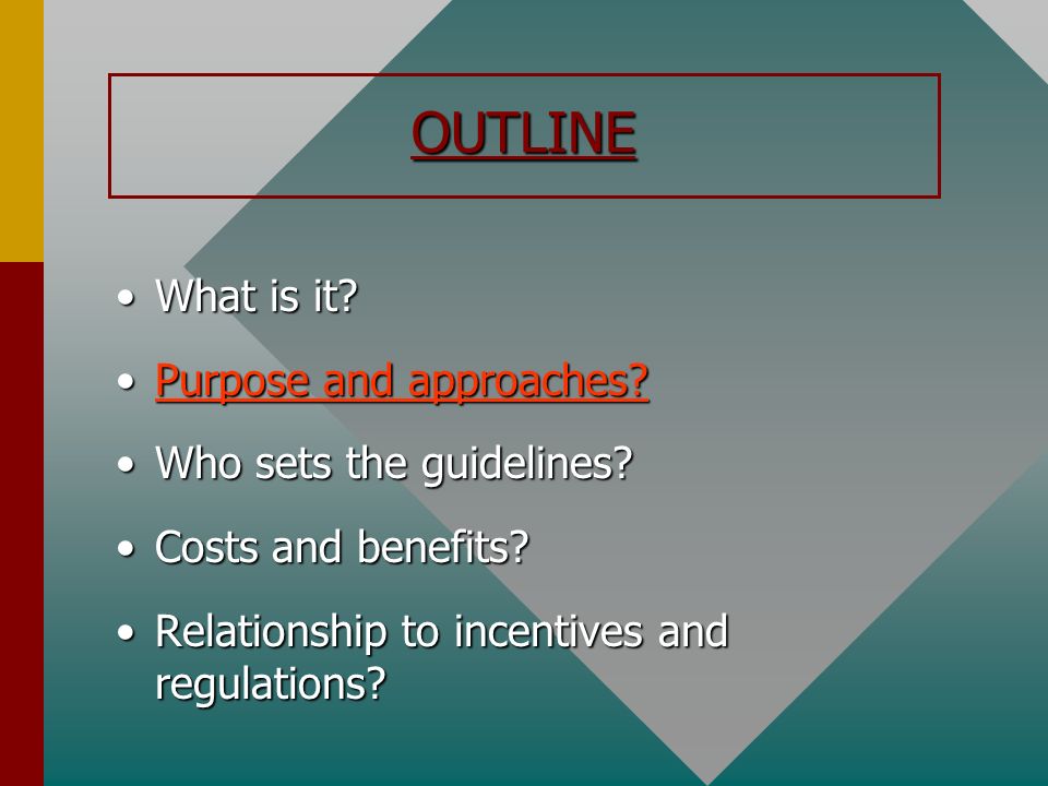 OUTLINE What is it What is it. Purpose and approaches Purpose and approaches.