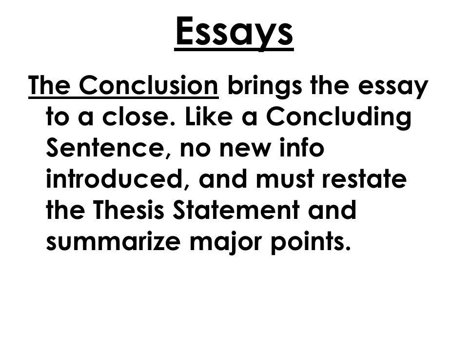 Essays The Conclusion brings the essay to a close.