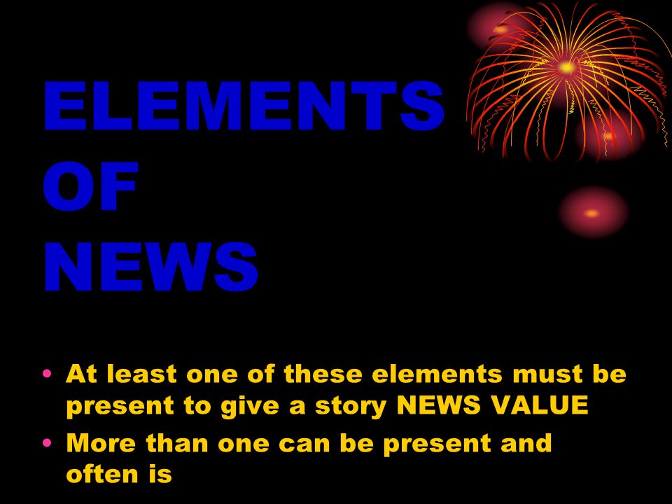 elements of news at least one of these elements must be elements of news