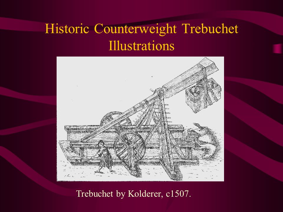 Historic Counterweight Trebuchet Illustrations Trebuchet by Kolderer, c1507.