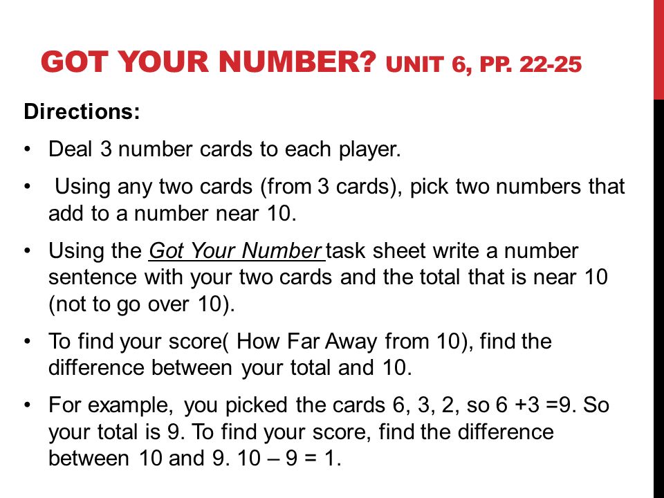 GOT YOUR NUMBER. UNIT 6, PP Directions: Deal 3 number cards to each player.