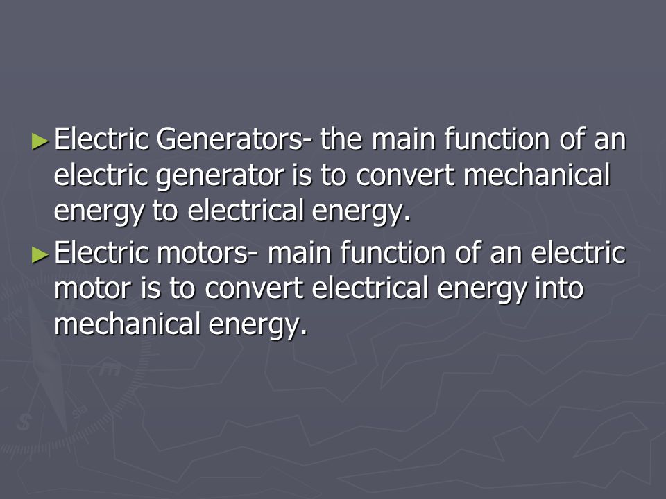 Fantasy exhaust Semblance Transformers. ▻ Electric Generators- the main function of an electric  generator is to convert mechanical energy to electrical energy. ▻ Electric  motors- - ppt download