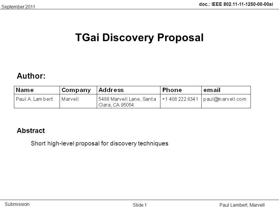 doc.: IEEE ai Submission Paul Lambert, Marvell TGai Discovery Proposal Author: Abstract Short high-level proposal for discovery techniques September 2011 Slide 1