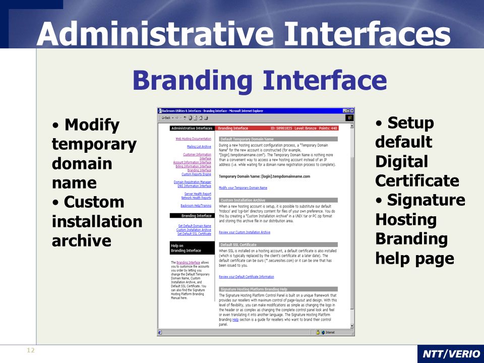 12 Administrative Interfaces Branding Interface Modify temporary domain name Custom installation archive Setup default Digital Certificate Signature Hosting Branding help page