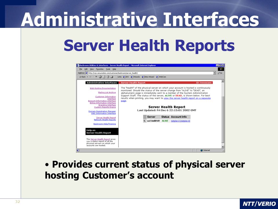 32 Administrative Interfaces Server Health Reports Provides current status of physical server hosting Customer’s account